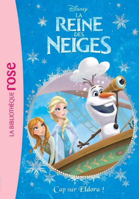 La Reine des Neiges 10 - Cap sur Eldora ! -  Walt Disney company - Hachette Jeunesse