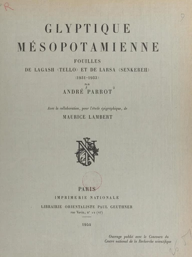 Glyptique mésopotamienne : fouilles de Lagash (Tello) et de Larsa (Senkereh), 1931-1933 - Maurice Lambert, André Parrot - FeniXX réédition numérique