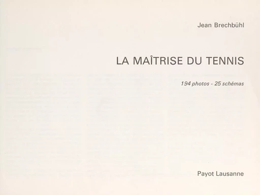 La maîtrise du tennis - Jean Brechbühl - FeniXX réédition numérique