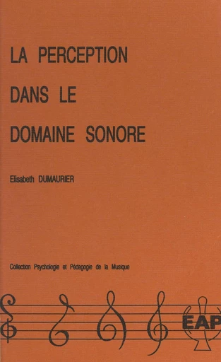 La perception dans le domaine sonore - Élisabeth Dumaurier - FeniXX réédition numérique