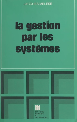 La gestion par les systèmes - Jacques Mélèse - FeniXX rédition numérique