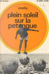 Plein soleil sur la pétanque