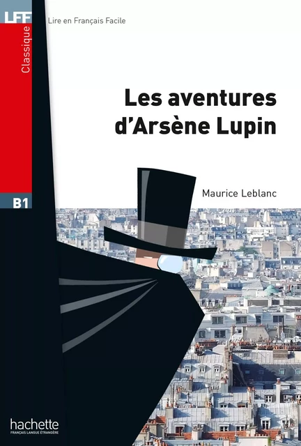 LFF B1 - Les Aventures d'Arsène Lupin (ebook) - Maurice Leblanc - Hachette Français Langue Etrangère