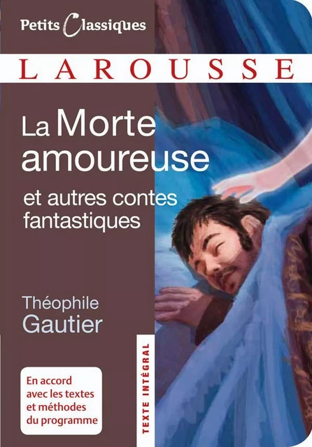 La morte amoureuse et autres contes fantastiques - Théophile Gautier - Larousse