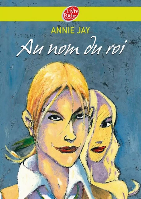 Au nom du roi... - Annie Jay, Éric Héliot - Livre de Poche Jeunesse