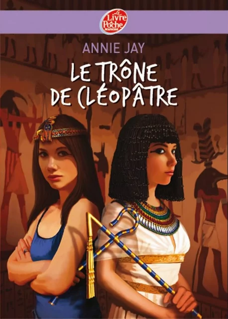 Le trône de Cléopâtre - Annie Jay - Livre de Poche Jeunesse