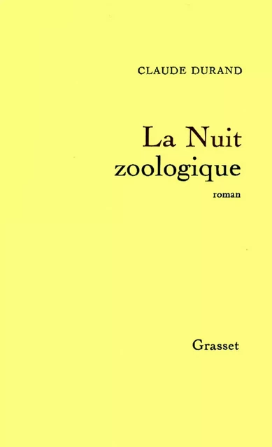 La nuit zoologique - Claude Durand - Grasset