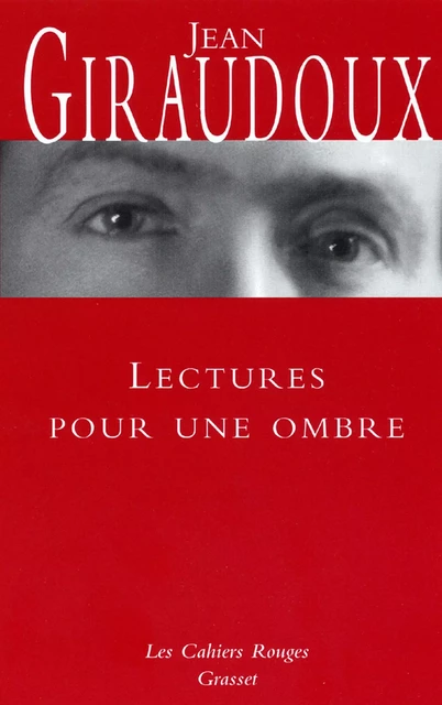 Lectures pour une ombre - Jean Giraudoux - Grasset