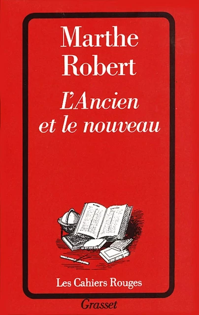 L'ancien et le nouveau - Marthe Robert - Grasset