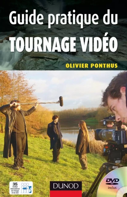 Guide pratique du tournage vidéo - Livre+DVD - Olivier Ponthus - Dunod