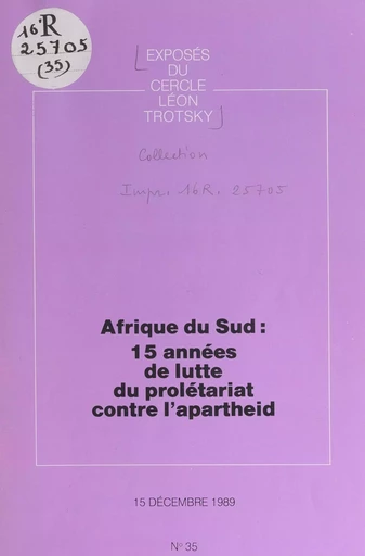 Afrique du Sud : 15 années de lutte du prolétariat contre l'apartheid -  Cercle Léon Trotsky - FeniXX réédition numérique