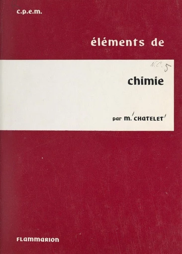 Éléments de chimie - Marcel Chatelet - FeniXX réédition numérique