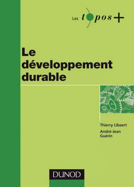 Le développement durable - Thierry Libaert, André-Jean Guérin - Dunod