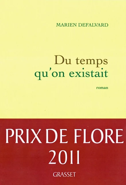 Du temps qu'on existait - Prix de Flore - Marien Defalvard - Grasset