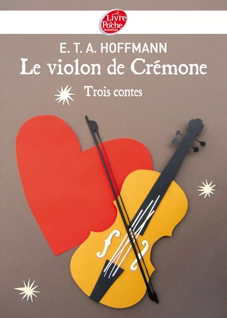 Le violon de Crémone - 3 contes d'Hoffmann - E.T.A. Hoffmann - Livre de Poche Jeunesse