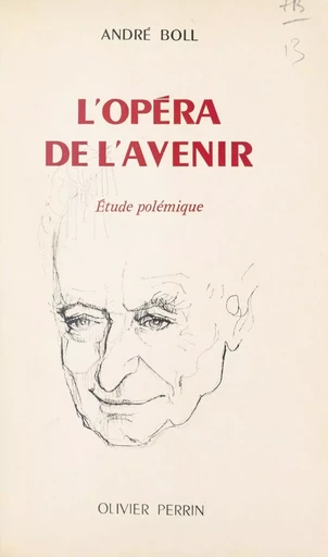 L'Opéra de l'avenir - André Boll - FeniXX réédition numérique