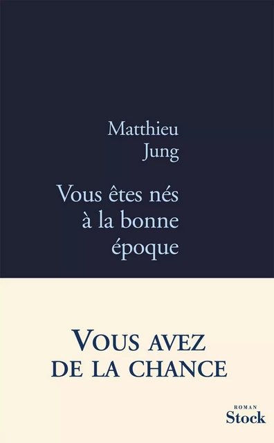 Vous êtes nés à la bonne époque - Matthieu Jung - Stock