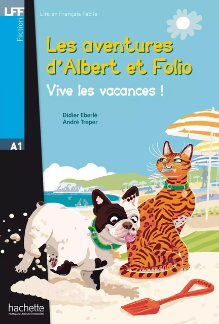 Albert et Folio A1 - Vive les vacances ! (ebook) - André Treper, Didier Eberlé - Hachette Français Langue Etrangère