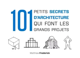 101 petits secrets d'architecture qui font les grands projets