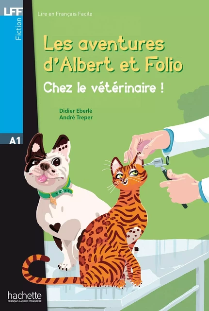 Albert et Folio A1 - Chez le Vétérinaire (ebook) - André Treper, Didier Eberlé - Hachette Français Langue Etrangère