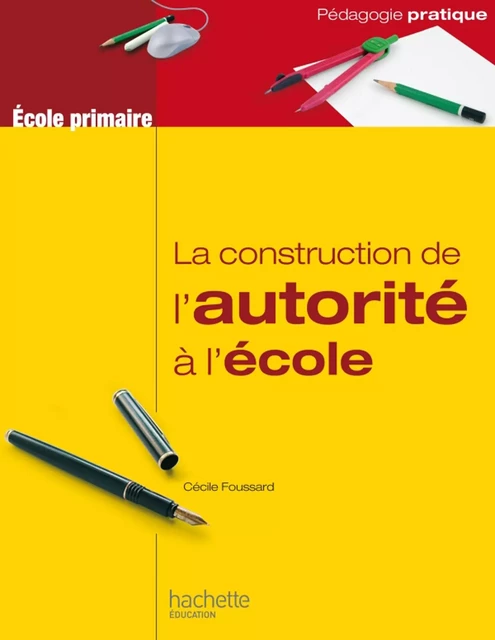 La construction de l'autorité à l'école - Cécile Foussard - Hachette Éducation