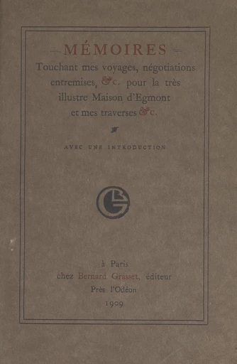 Mémoires touchant mes voyages, négociations, entremises, pour la très illustre maison d'Egmont, et mes traverses - Jean André Mabille, André Mabille de Poncheville - FeniXX réédition numérique