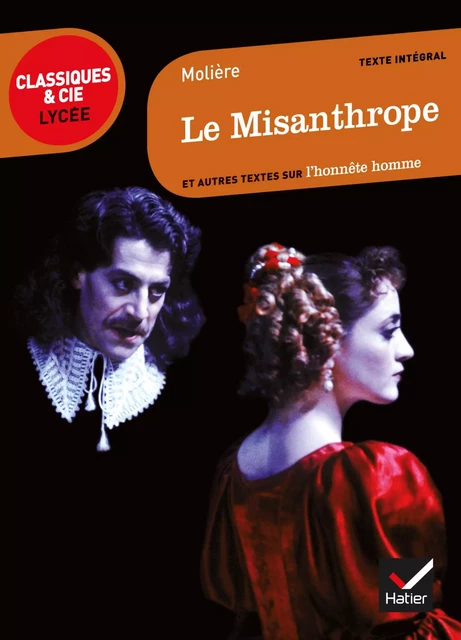 Le Misanthrope -  Molière, Laurence Rauline, Johan Faerber - Hatier