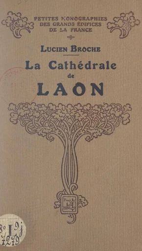 La cathédrale de Laon - Lucien Broche - FeniXX réédition numérique