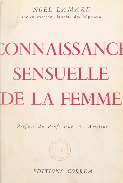 Connaissance sensuelle de la femme - Noël Lamare - FeniXX réédition numérique