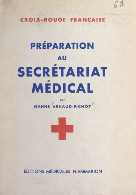 Préparation au secrétariat médical - Jeanne Arnaud-Fichot - FeniXX réédition numérique