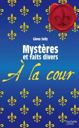 Mystères et faits divers - À la cour