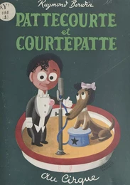 Pattecourte et Courtepatte au cirque