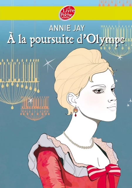 A la poursuite d'Olympe - Annie Jay, Sophie Leblanc - Livre de Poche Jeunesse