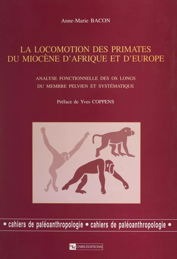 La locomotion des primates du Miocène d'Afrique et d'Europe - Anne-Marie Bacon - FeniXX réédition numérique