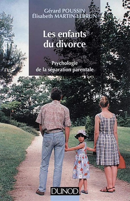 Les enfants du divorce, 2e édition - Gérard Poussin, Élisabeth Martin-Lebrun,  Association La Passerelle - Dunod