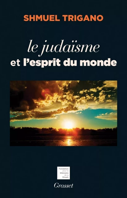 Le judaïsme et l'esprit du monde - Shmuel Trigano - Grasset