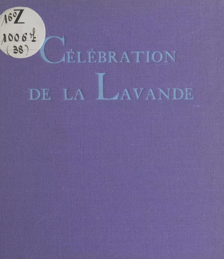 Célébration de la lavande - Jean Bouvier - FeniXX réédition numérique