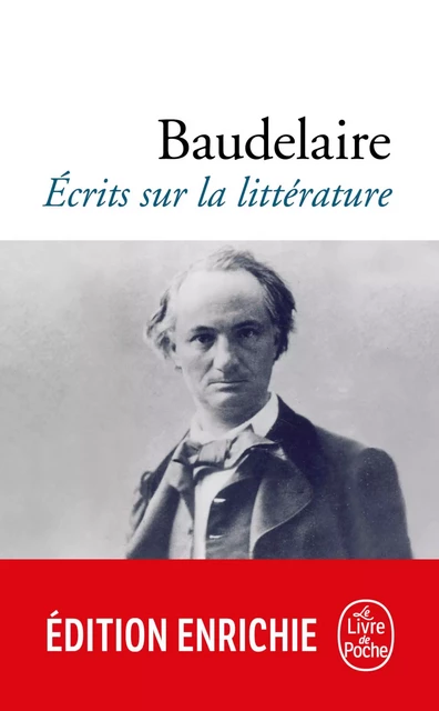 Écrits sur la littérature - Charles Baudelaire - Le Livre de Poche