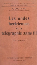 Les ondes hertziennes et la télégraphie sans fil