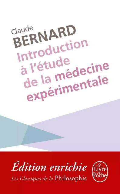 Introduction à l'étude de la médecine expérimentale - Claude Bernard - Le Livre de Poche