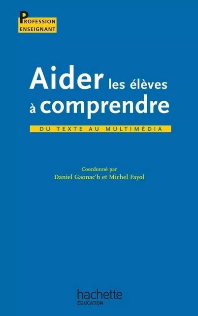 Aider les élèves à comprendre -  Association pour la Diffusion et la Valorisation de la Recherche en Psychologie - Hachette Éducation