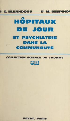 Hôpitaux de jour et psychiatrie dans la communauté - Gérard Bléandonu, Maurice Despinoy - FeniXX réédition numérique