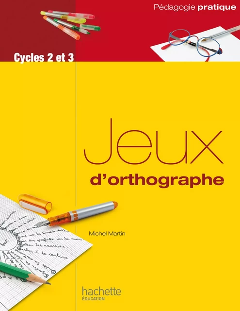 Jeux d'orthographe -Ebook PDF - Michel MARTIN - Hachette Éducation