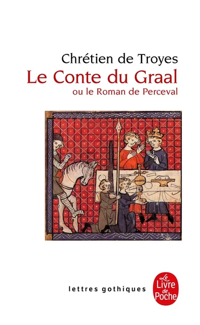 Le Conte du Graal - Chrétien Troyes (de) - Le Livre de Poche