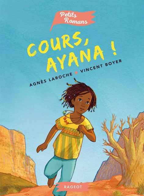 Cours, Ayana ! - Agnès Laroche - Rageot Editeur