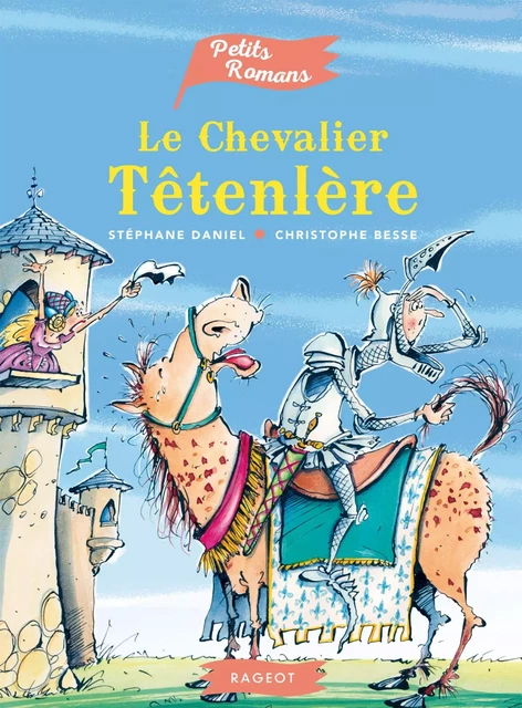 Le chevalier Têtenlère - Stéphane Daniel - Rageot Editeur