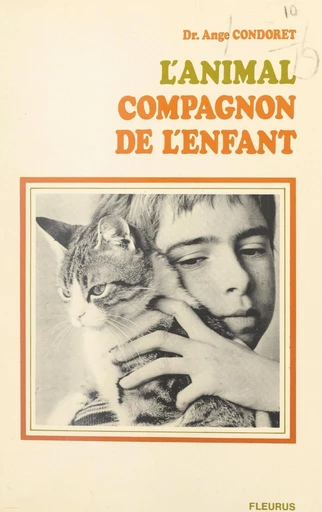 L'animal, compagnon de l'enfant - Ange Condoret - FeniXX réédition numérique