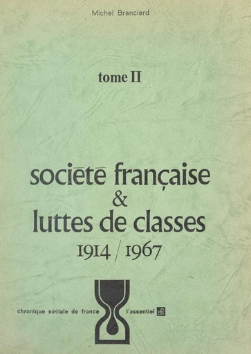 Société française et luttes de classes (2). 1914-1967 - Michel Branciard - FeniXX réédition numérique