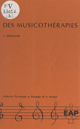 Des musicothérapies - Jacques Arveiller - FeniXX réédition numérique