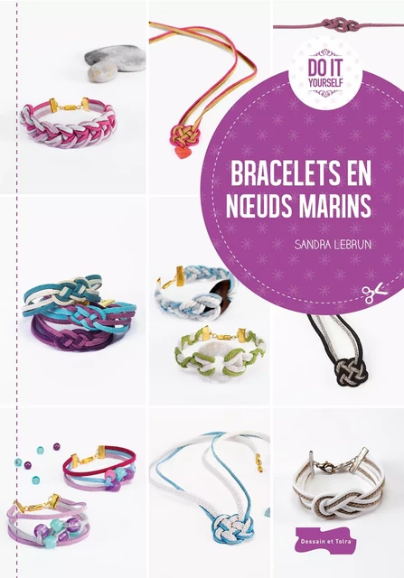 Bracelets en noeuds marins - Sandra Lebrun - Dessain et Tolra